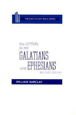 Image for The Letters to the Galatians and Ephesians (The Daily Study Bible Series)
