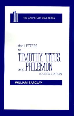 Image for The Letters to Timothy, Titus, and Philemon (The Daily Study Bible Series)