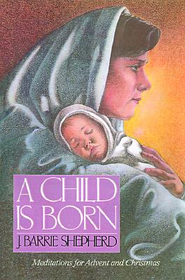 Image for A Child Is Born A Child Is Born