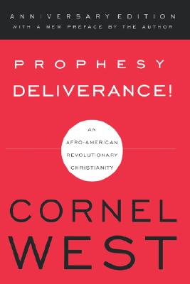 Prophesy Deliverance! An Afro-American Revolutionary Christianity
