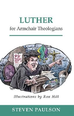Luther for Armchair Theologians