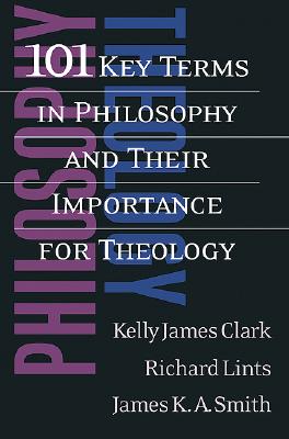 Image for 101 Key Terms in Philosophy and Their Importance for Theology 101 Key Terms in Philosophy and Their Importance for Theology