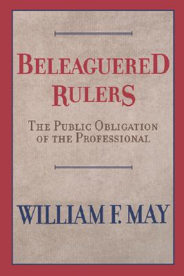 Beleaguered Rulers: The Public Obligation of the Professional
