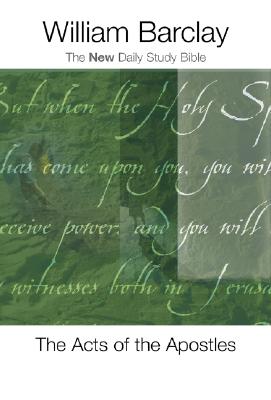 Image for The Acts of the Apostles (The New Daily Study Bible) The Acts of the Apostles (The New Daily Study Bible)