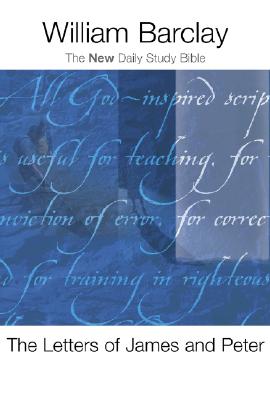 The Letters of James and Peter (The New Daily Study Bible)