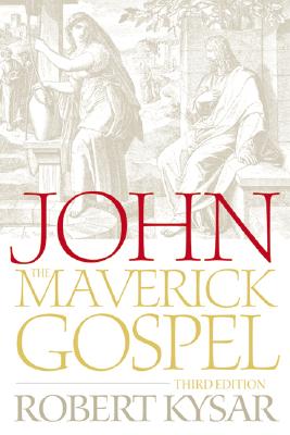 John, The Maverick Gospel - Third Edition