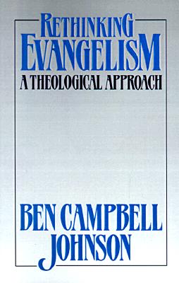 Rethinking Evangelism: A Theological Approach
