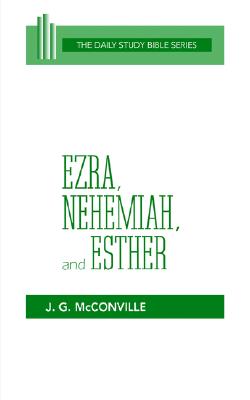 Ezra, Nehemiah, and Esther (OT Daily Study Bible Series) (The Daily Study Bible)