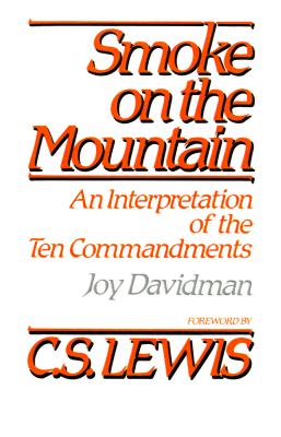 Smoke on the Mountain: An Interpretation of the Ten Commandments