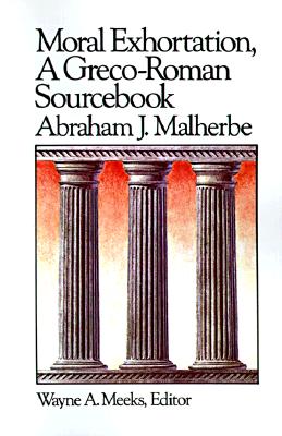 Moral Exhortation: A Greco-Roman Sourcebook (Library of Early Christianity)