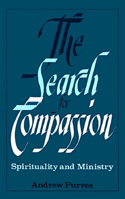 The Search for Compassion: Spirituality and Ministry