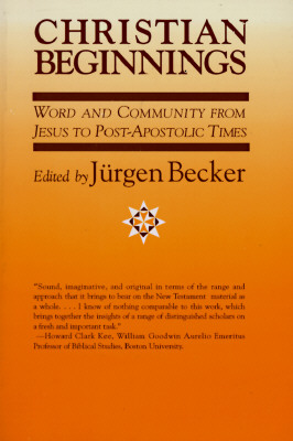 Image for Christian Beginnings: Word and Community from Jesus to Post-Apostolic Times