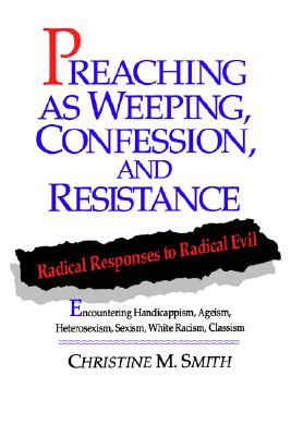 Preaching As Weeping, Confession, and Resistance
