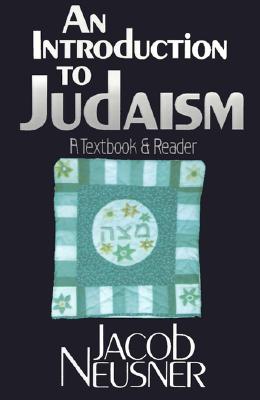 An Introduction to Judaism: A Textbook and Reader