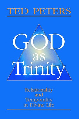 God as Trinity: Relationality and Temporality in Divine Life