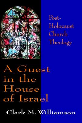 Image for A Guest in the House of Israel: Post-Holocaust Church Theology