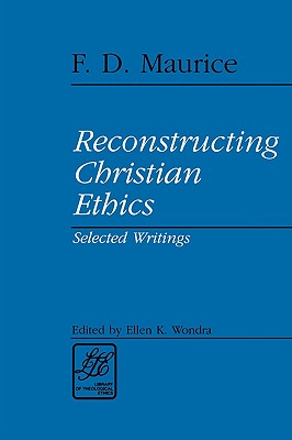 Reconstructing Christian Ethics: Selected Writings