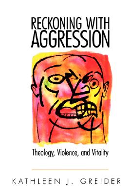 Reckoning With Aggression: Theology, Violence, and Vitality