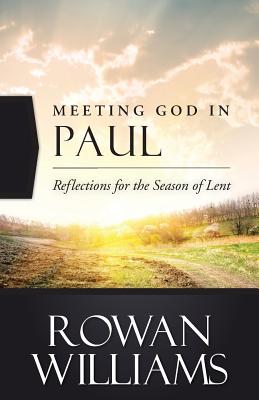 Image for Meeting God in Paul: Reflections for the Season of Lent Meeting God in Paul: Reflections for the Season of Lent