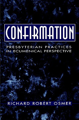 Image for Confirmation: Presbyterian Practices in Ecumenical Perspective