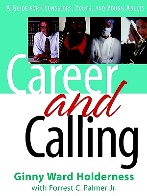 Career and Calling: A Guide for Counselors, Youth, and Young Adults