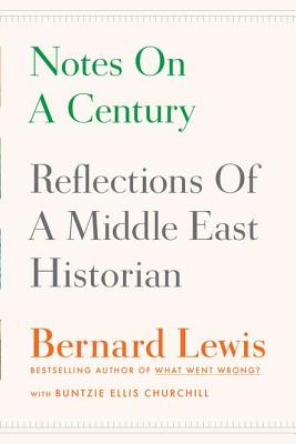 Notes on a Century: Reflections of a Middle East Historian
