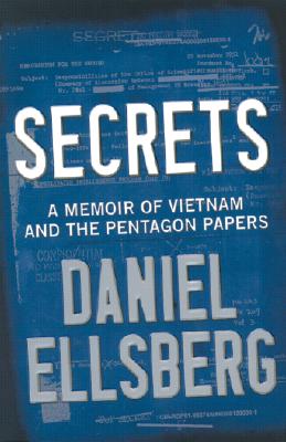 Secrets: A Memoir of Vietnam and the Pentagon Papers