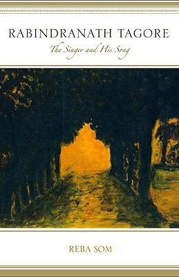 Rabindranath Tagore: The Singer and His Song