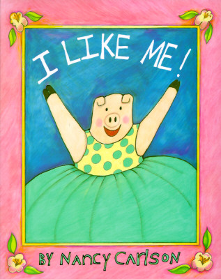 Image for I Like Me! I Like Me!