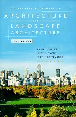 The Penguin Dictionary of Architecture And Landscape Archiecture
