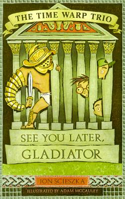 SEE YOU LATER, GLADIATOR