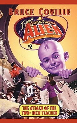The Attack of the Two-Inch Teacher (I Was A Sixth Grade Alien): 2 (I Was a Sixth Grade Alien (Books))
