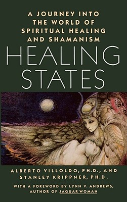 Image for Healing States: A Journey Into the World of Spiritual Healing and Shamanism