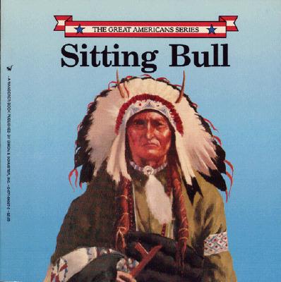 SITTING BULL: GREAT AMERICANS (Great Americans Series)