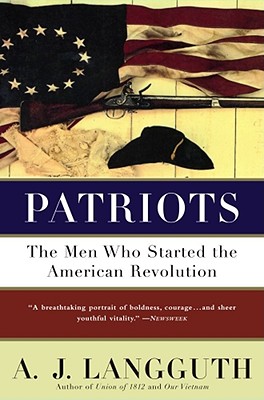 Image for Patriots : The Men Who Started the American Revolution