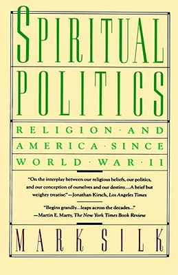 Spiritual Politics: Religion and America Since World War II (Touchstone Books)
