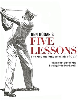 Ben Hogan's Five Lessons: The Modern Fundamentals