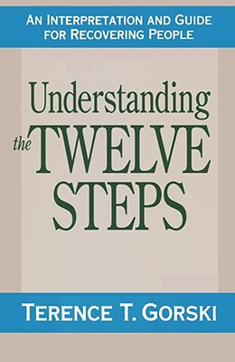 Image for Understanding the Twelve Steps: An Interpretation and Guide for Recovering