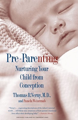Image for Pre-Parenting: Nurturing Your Child from Conception Pre-Parenting: Nurturing Your Child from Conception