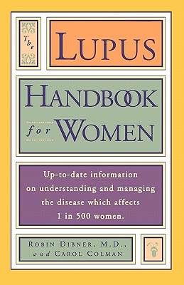 Lupus Handbook for Women: Up-to-Date Information on Understanding and Managing the Disease Which Affects