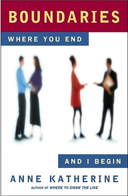 Boundaries: Where You End and I Begin (Fireside / Parkside Recovery Book)