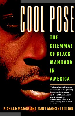 Cool Pose : The Dilemmas of Black Manhood in America
