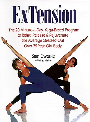Image for ExTension: The 20-Minute-a-Day, Yoga-Based Program to Relax, Release & Rejuvenate the Average Stressed-Out Over-35-Year-Old- Body
