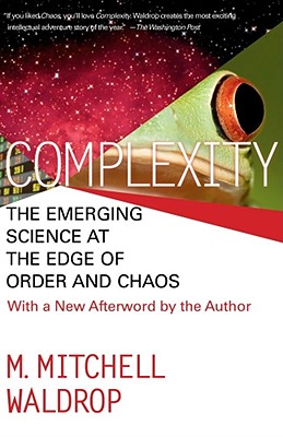 Complexity : The Emerging Science at the Edge of Order and Chaos