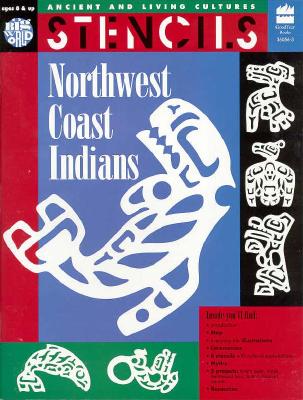 Northwest Coast Indians: Stencils (Ancient and Living Cultures)