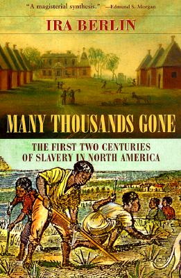 Many Thousands Gone: The First Two Centuries of Slavery in North America