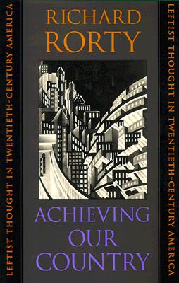 Achieving Our Country : Leftist Thought In Twentie