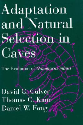 Adaptation and Natural Selection in Caves: The Evolution of Gammarus minus