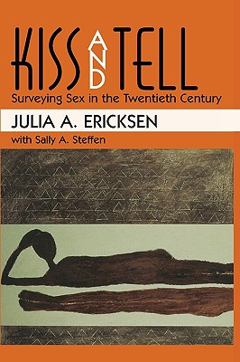 Kiss and Tell: Surveying Sex in the Twentieth Century