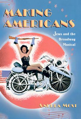 Making Americans: Jews and the Broadway Musical